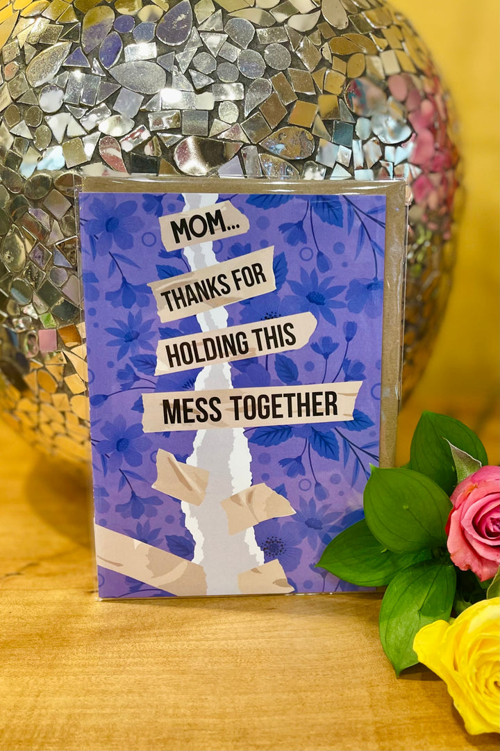 Thanks For Holding This Mess Together Card