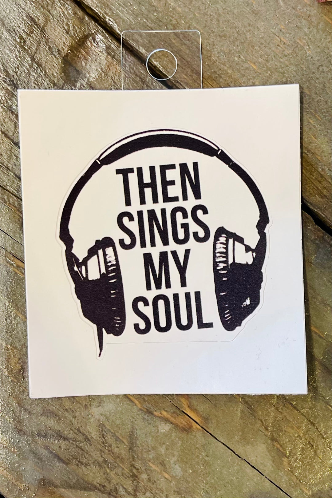 Then Sings My Soul Vinyl Sticker