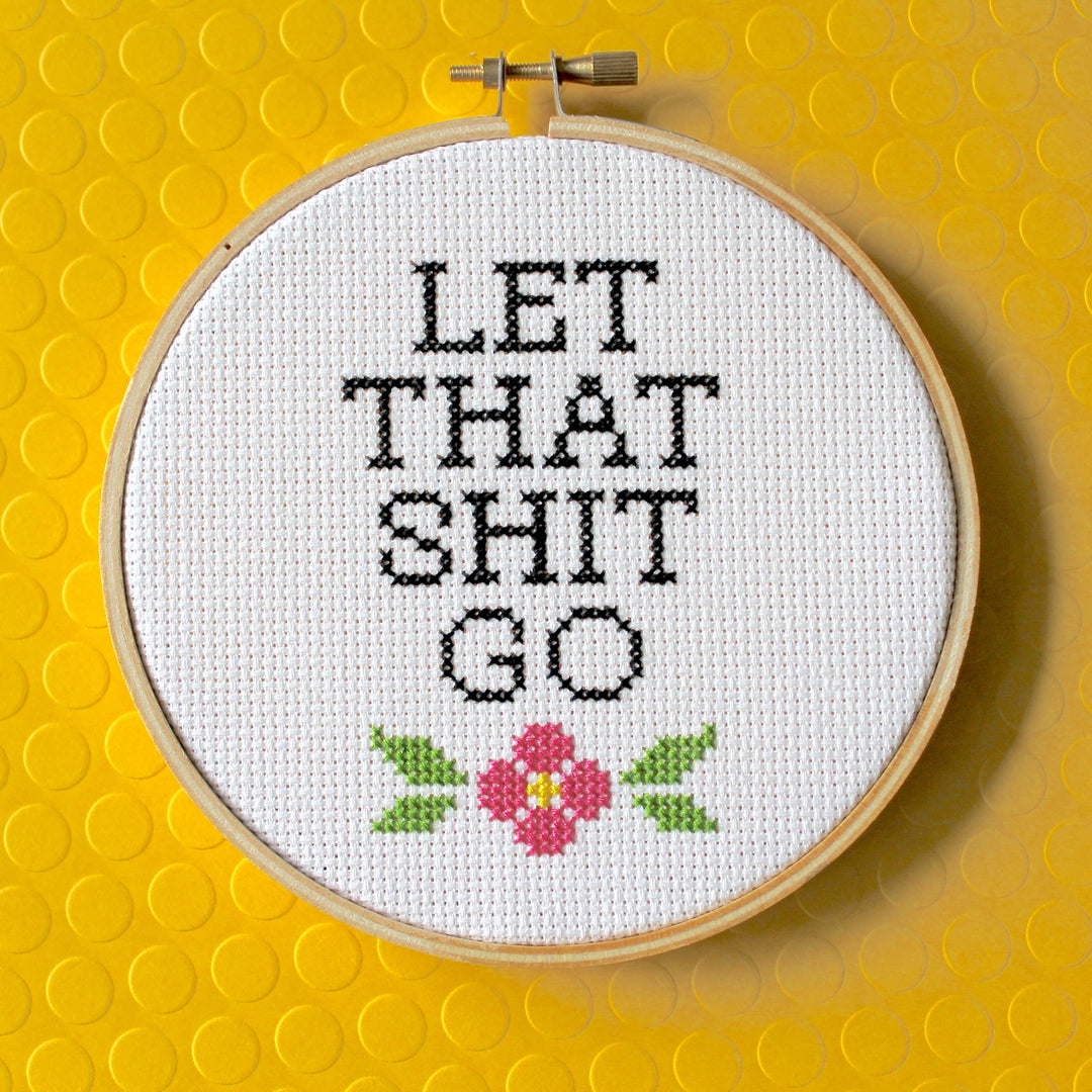 Let That Shit Go Cross Stitch Kit