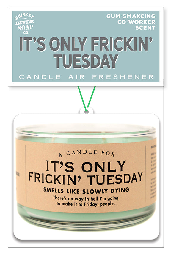 It's Only Frickin' Tuesday - Air Freshener