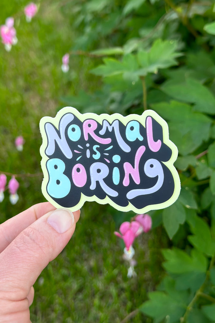 "Normal is Boring" Sticker