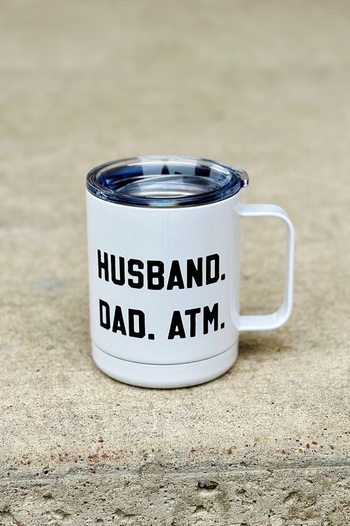 Husband. Dad. ATM. Travel Mug