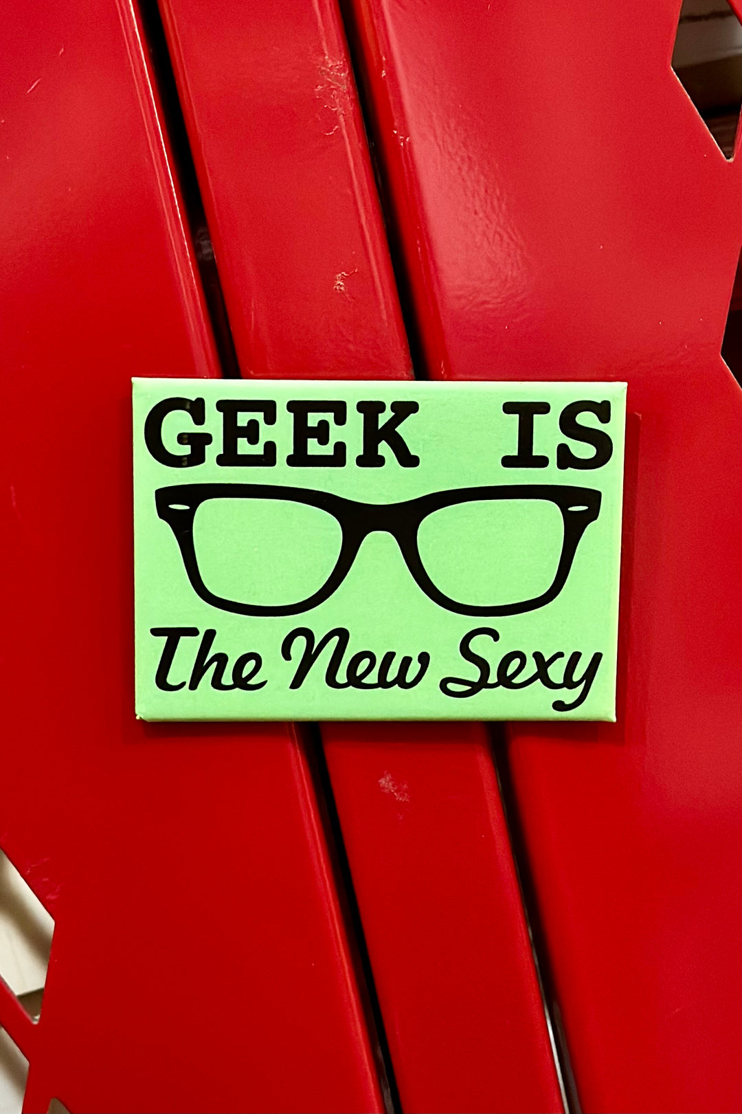 Geek is the New Sexy Magnet