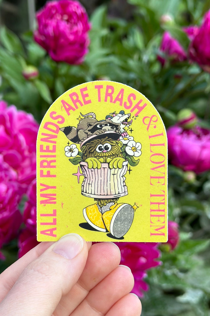 All My Friends are Trash Sticker