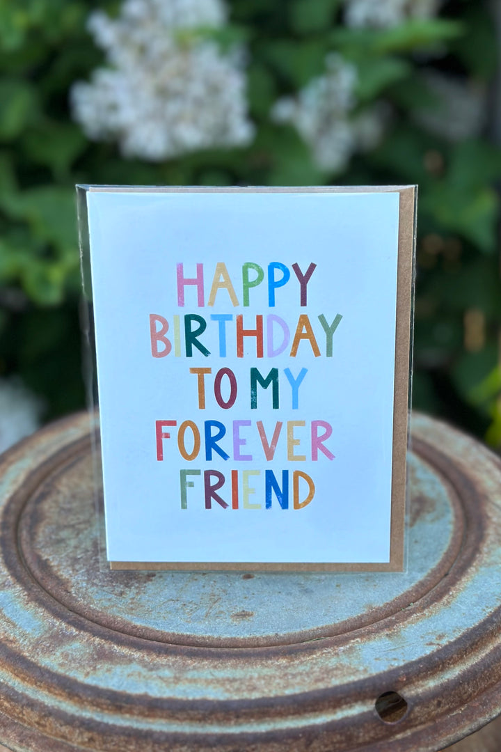 "Happy Birthday To My Forever Friend" Greeting Card