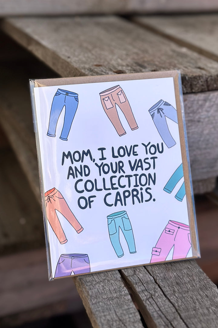 Mom, I Love Your Capris Greeting Card