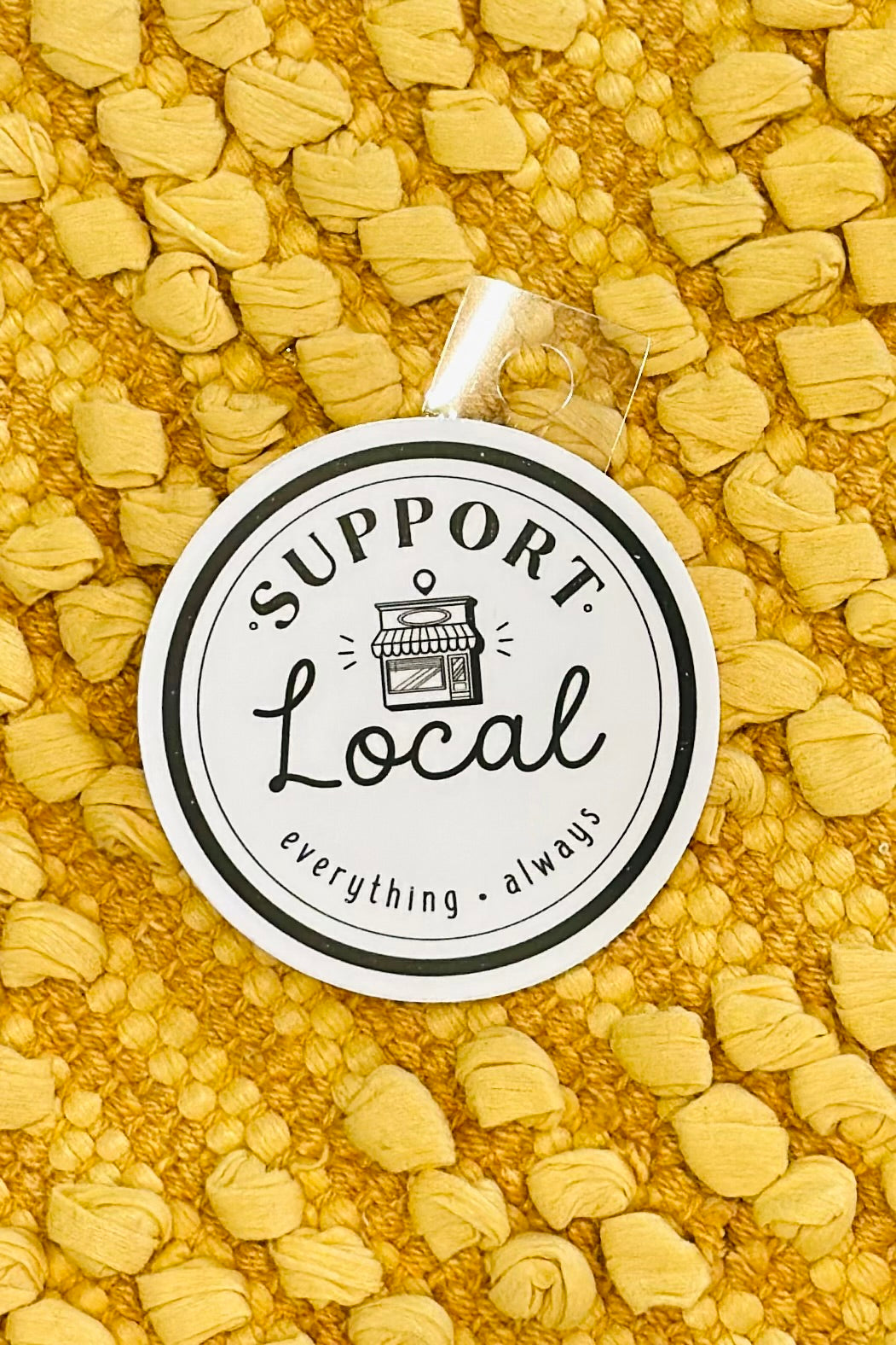 Support Local Everything Always Sticker