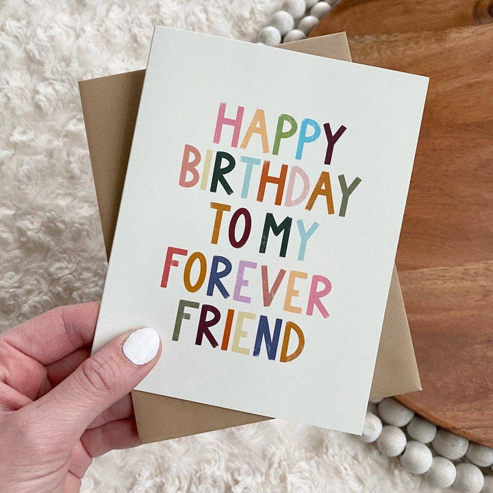 "Happy Birthday To My Forever Friend" Greeting Card