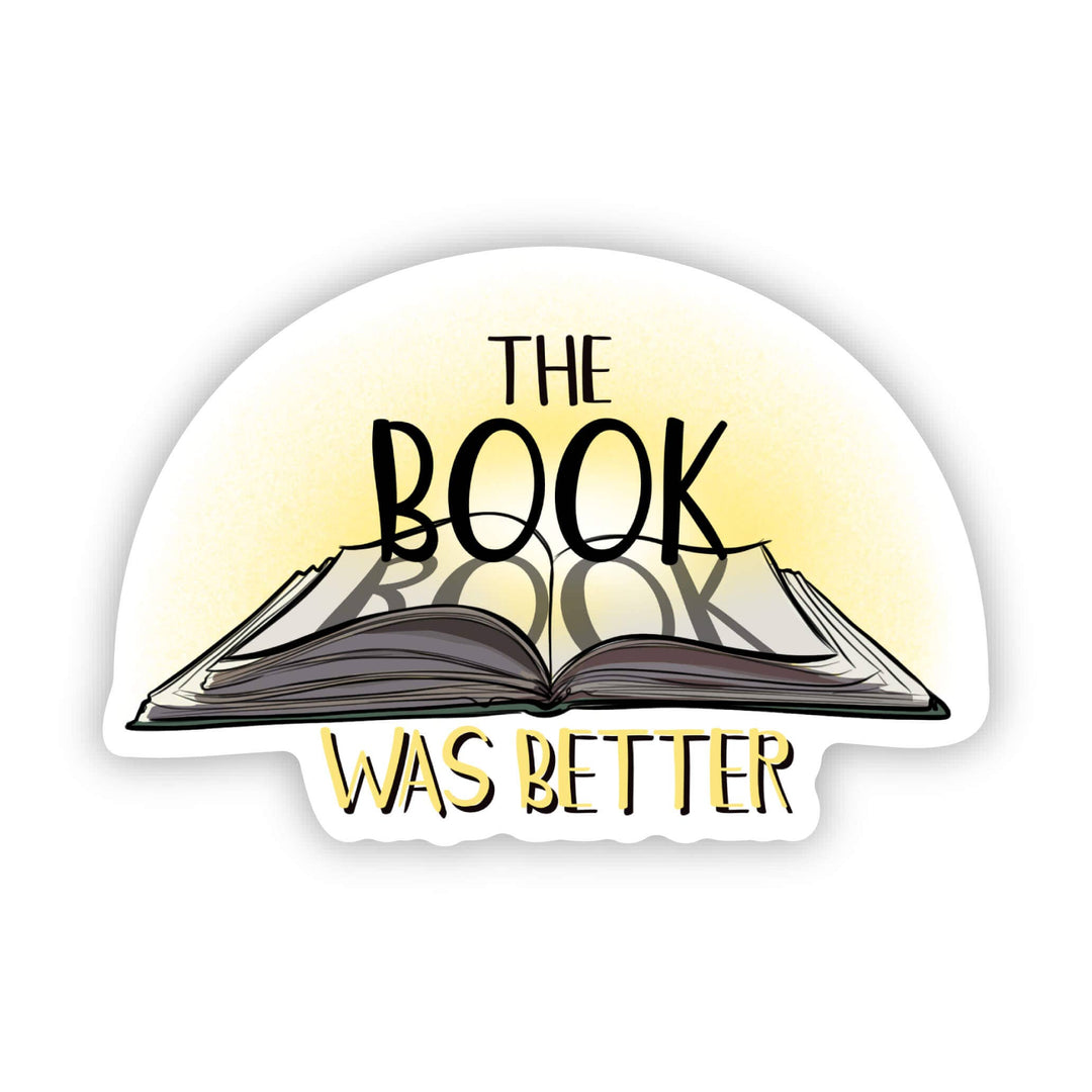 The Book Was Better Sticker