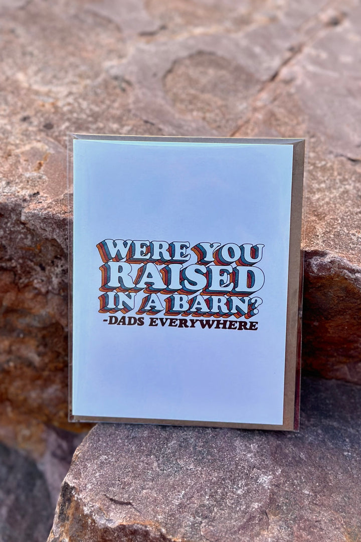 "Were You Raised In A Barn?" Card