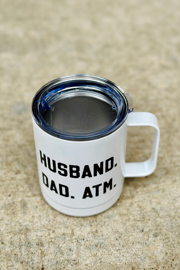 Husband. Dad. ATM. Travel Mug