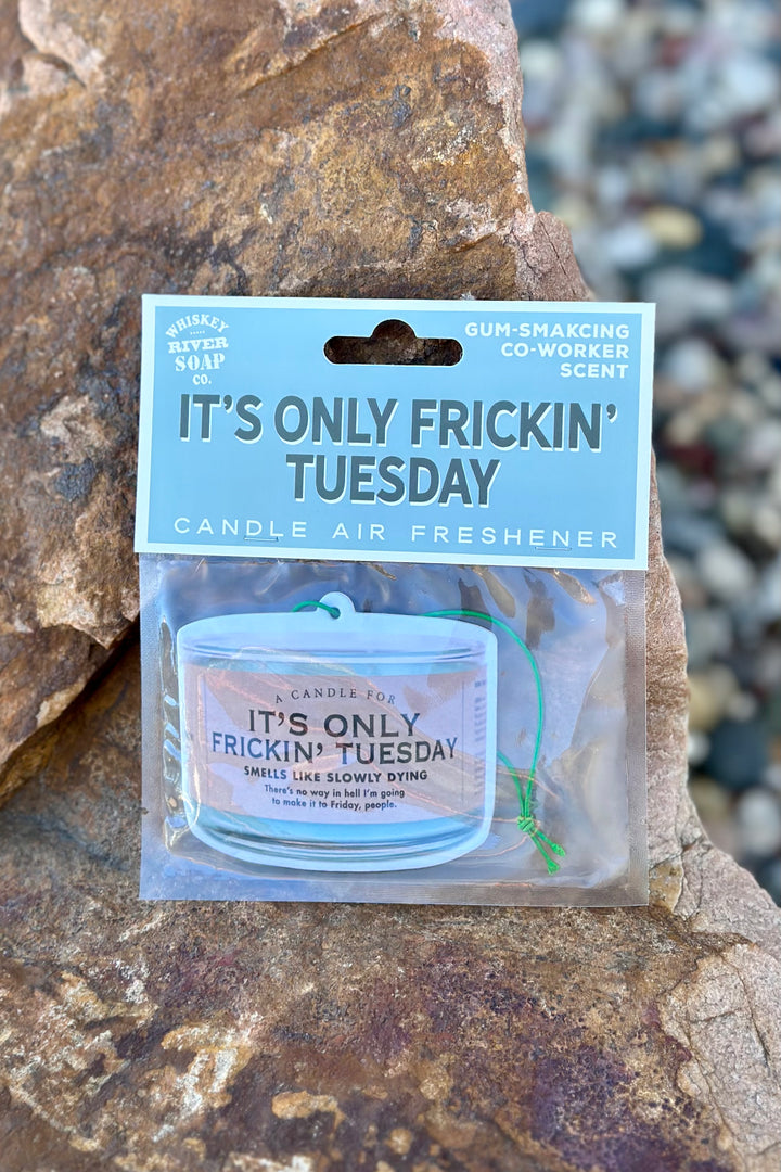 It's Only Frickin' Tuesday - Air Freshener