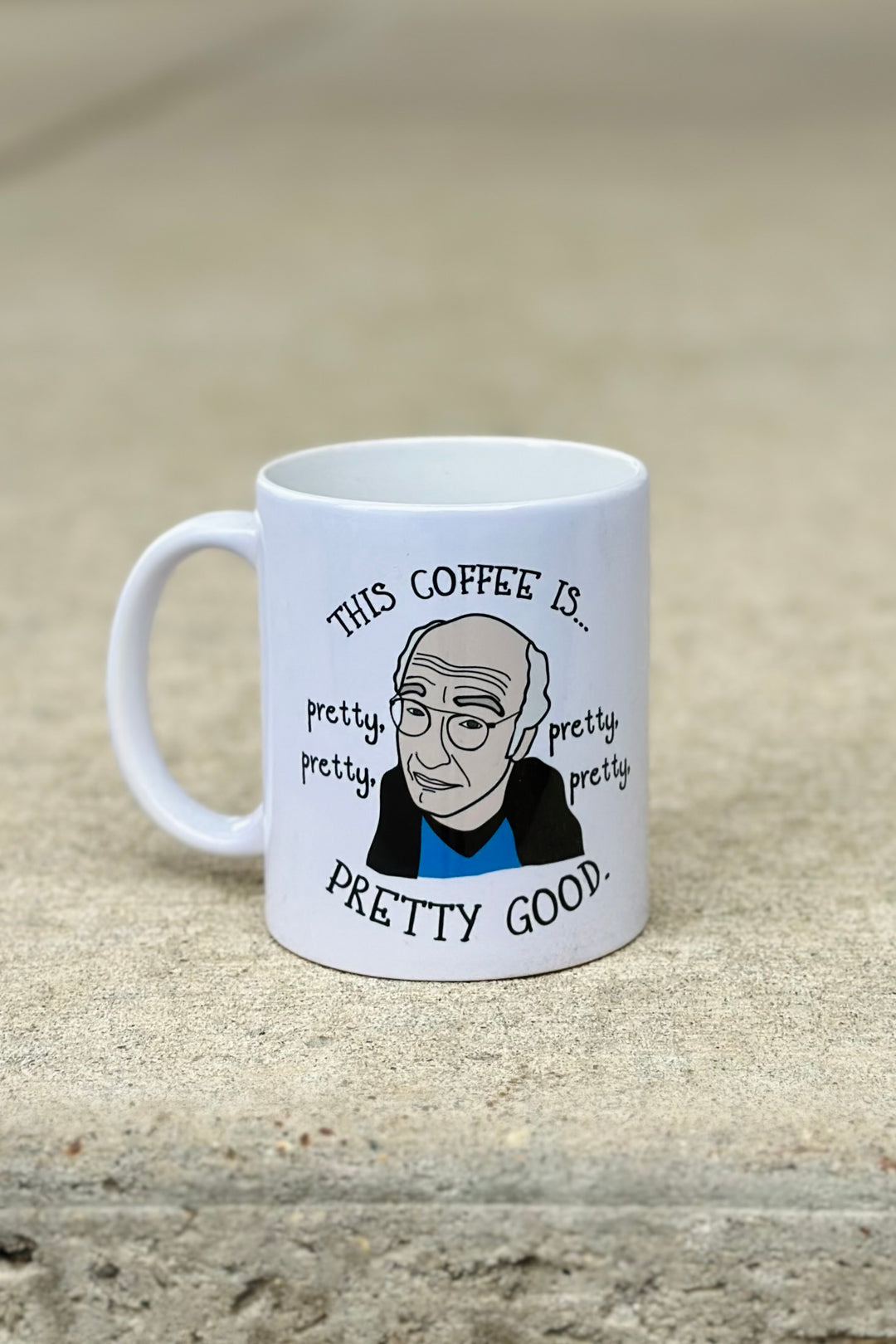This Coffee is Pretty Good Mug