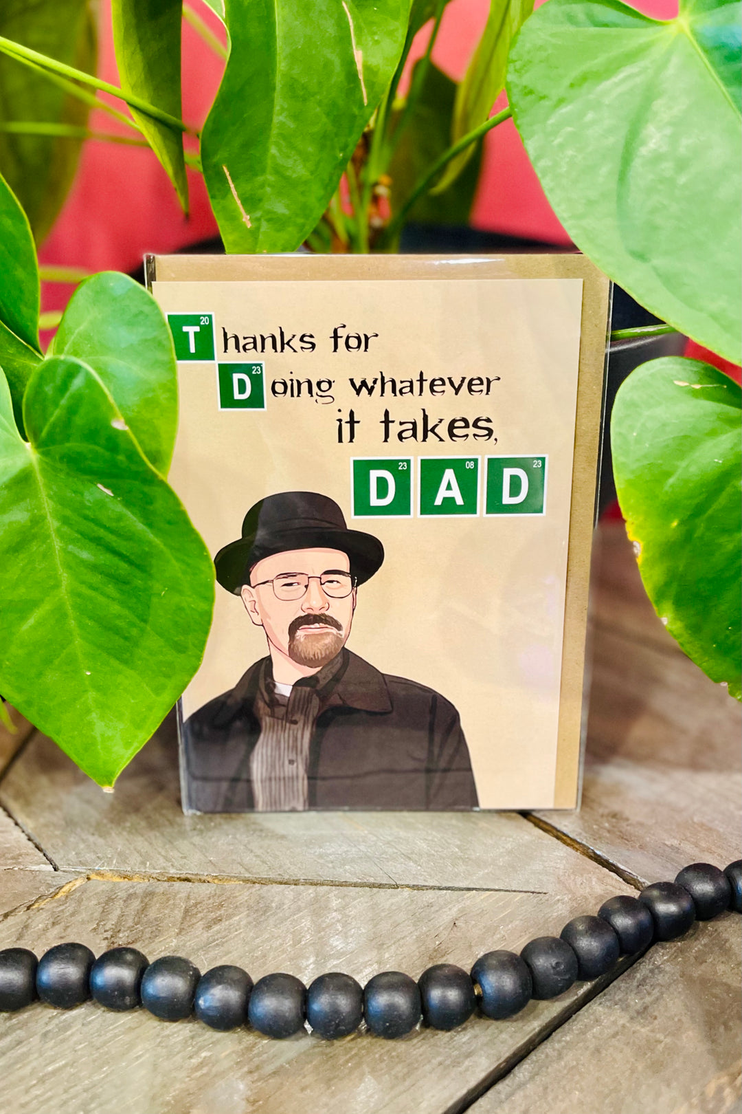 Thanks For Doing Whatever It Takes, Dad (Walter White)