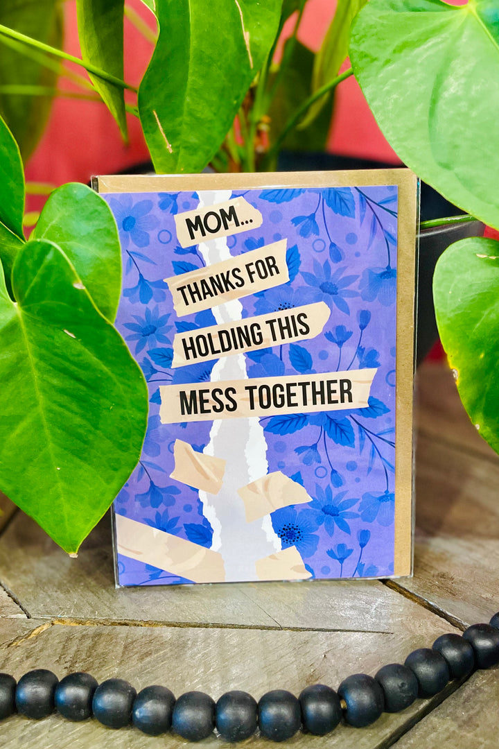 Thanks For Holding This Mess Together Card