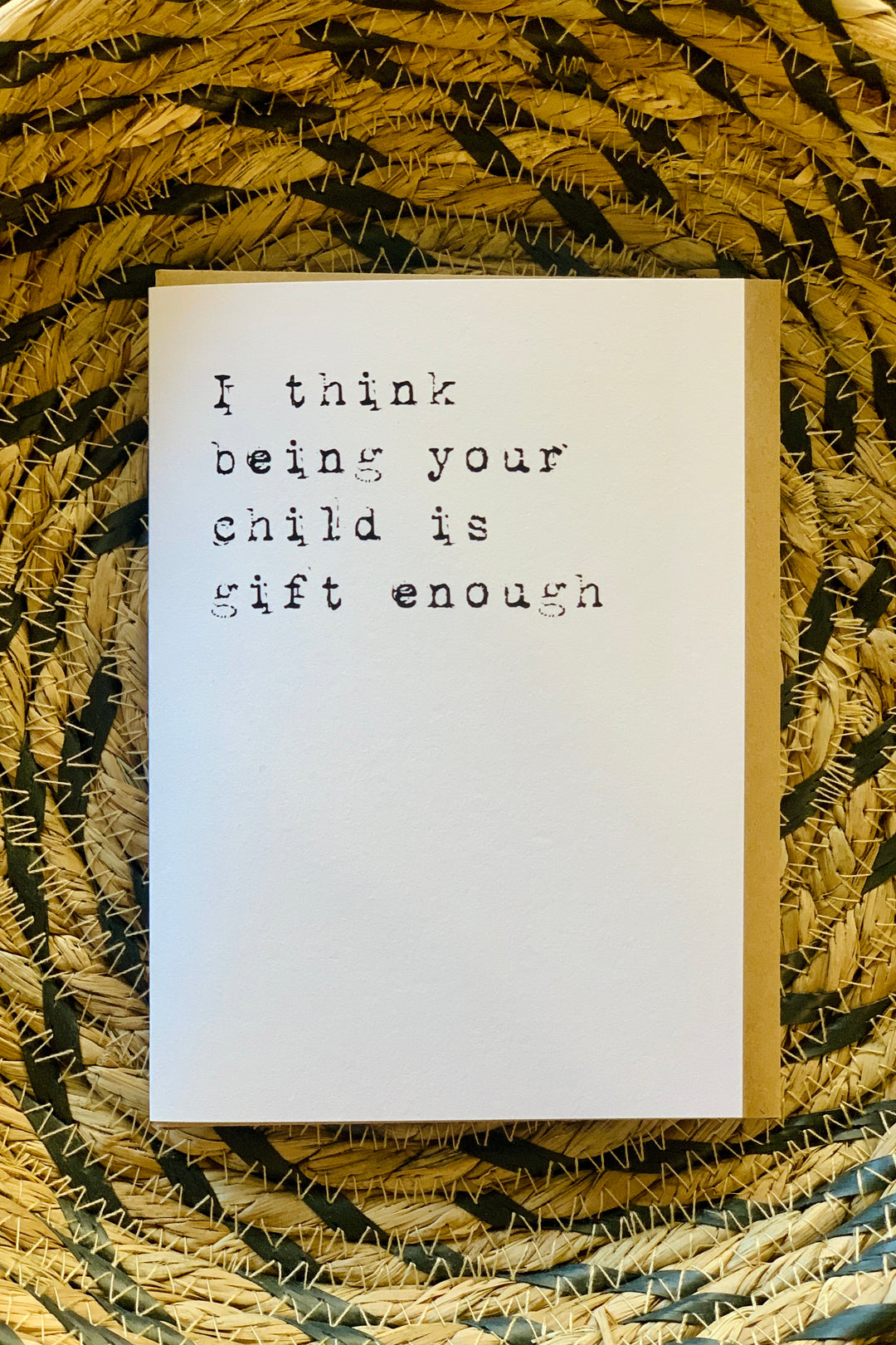 Being Your Child is Gift Enough Card