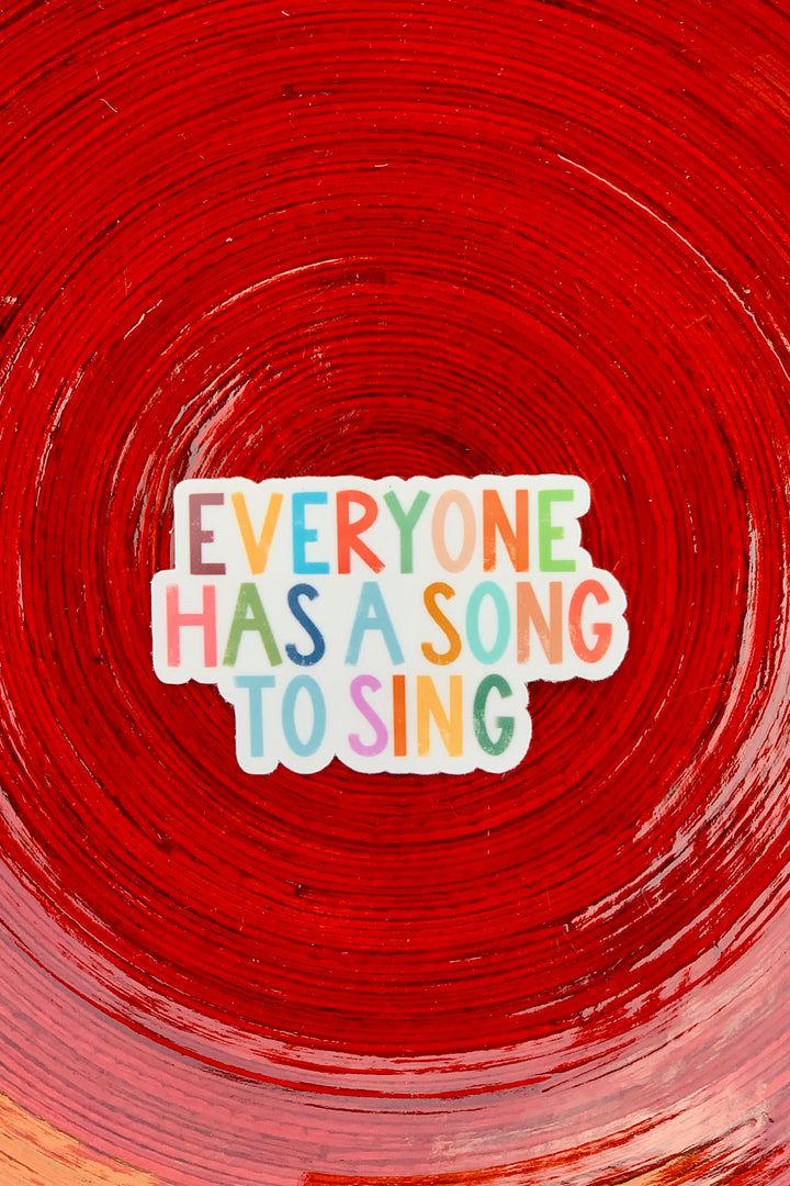 Everyone Has a Song to Sing Sticker