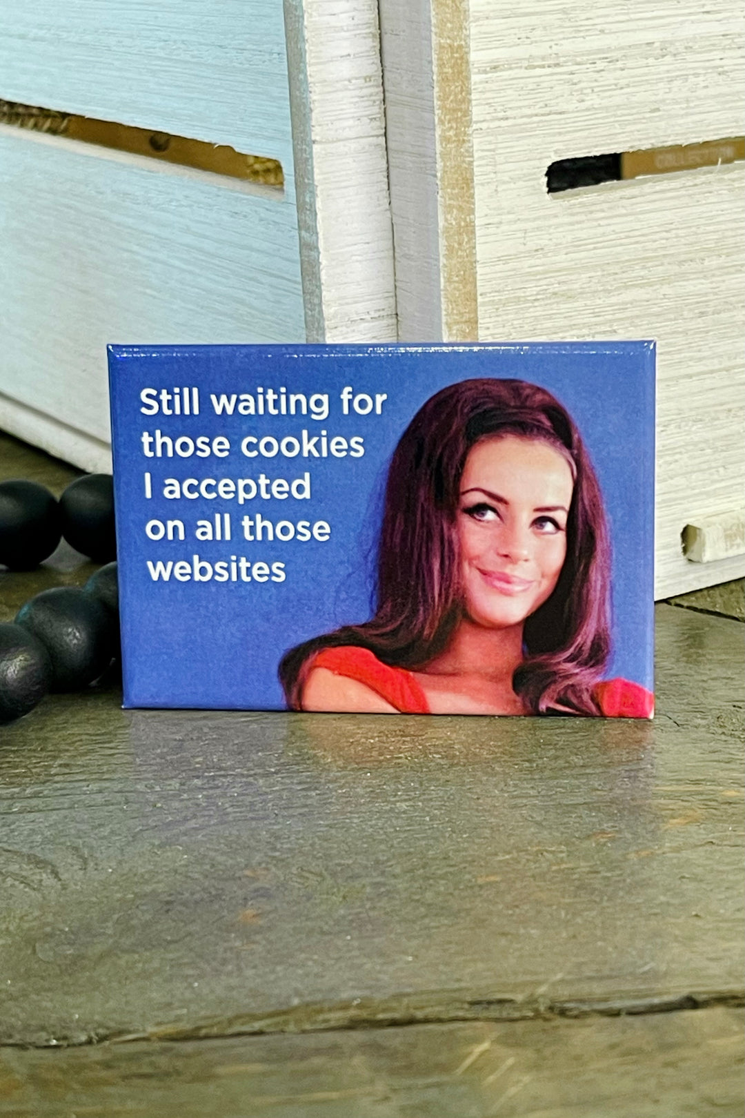 MAGNET: Still waiting for all those cookies I accepted