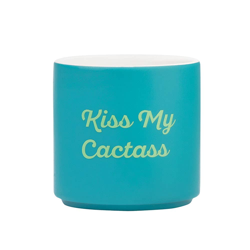 Kiss My Cactass Planter