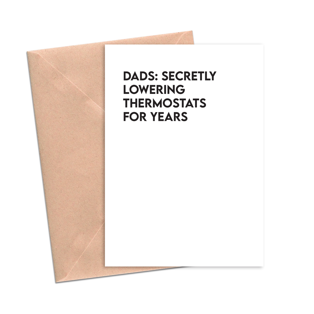 Dads Secretly Lowering Thermostats Card
