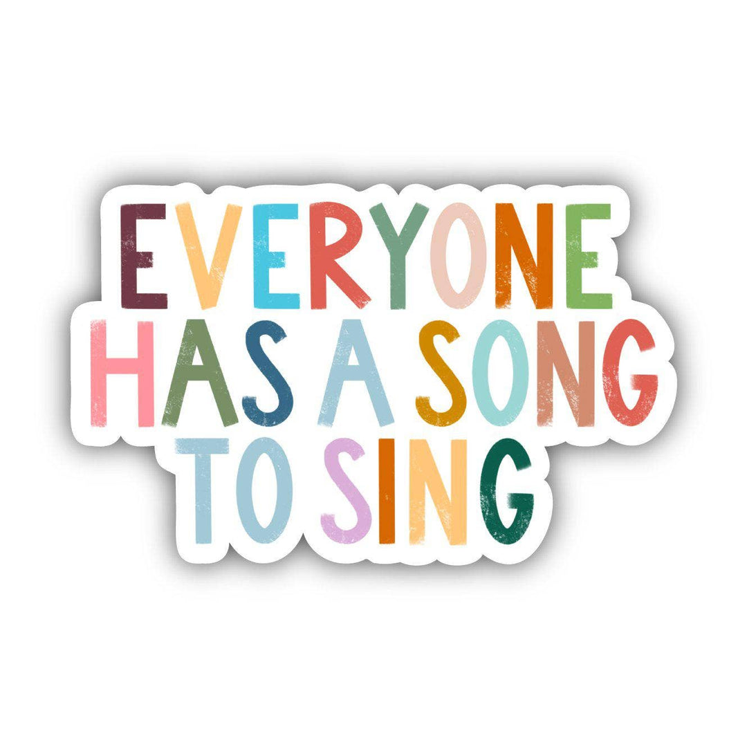Everyone Has a Song to Sing Sticker