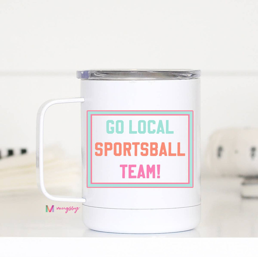 Go Local Sportsball Team Travel Mug